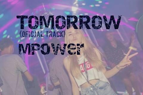 MPower - Tomorrow ( Official Track )